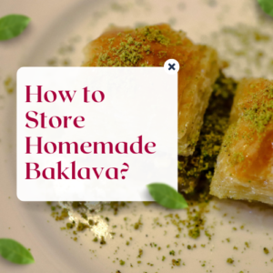 Read more about the article How to Store Homemade Baklava?