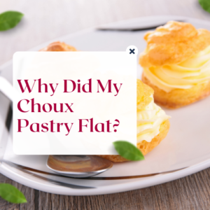 Read more about the article Why Did My Choux Pastry Flat?