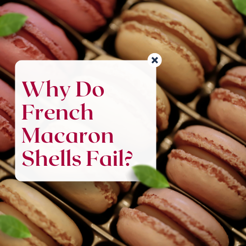 Read more about the article Why Do French Macaron Shells Fail?