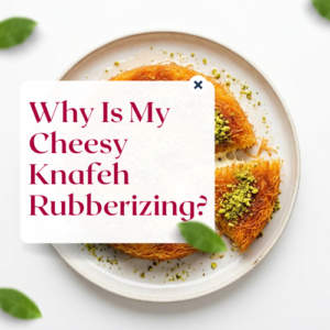 Read more about the article Why Is My Cheesy Knafeh Rubberizing?