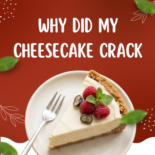 Read more about the article Why Did My Cheesecake Crack in the Oven? (5 Easy Fixes)